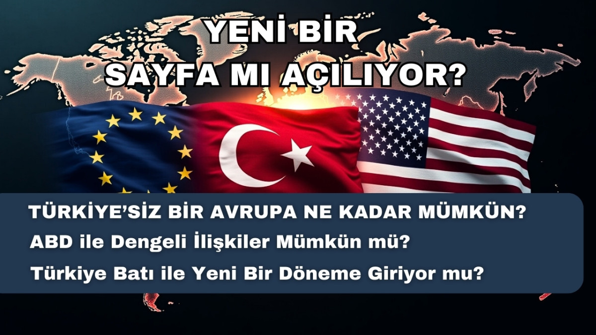 Türkiye ve Batı: NATO, AB ve ABD ile Yeni Dönem Başlıyor mu?
